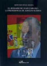 REINADO DE JUAN CARLOS I LA PRESIDENCIA DE ADOLFO SUAREZ - 9788490856239